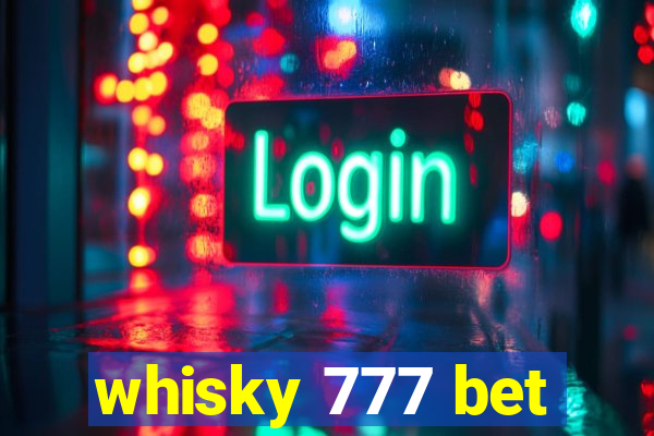 whisky 777 bet